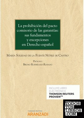 La prohibición del pacto comisorio de las garantías: sus fundamentos y excepciones en Derecho español (Papel + e-book)