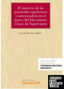 El ejercicio de las potestades supervisora y sancionadora en el marco del Mecanismo Único de Supervisión (Papel + e-book)