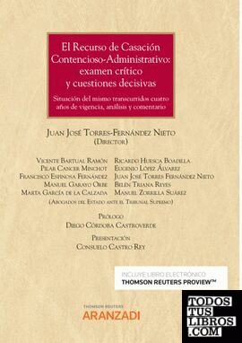 El Recurso de Casación Contencioso-administrativo: exámen critico y cuestiones decisivas (Papel + e-book)