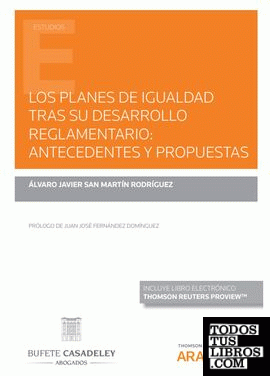 Los planes de igualdad tras su desarrollo reglamentario: antecedentes y propuestas (Papel + e-book)