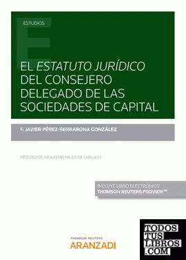 El "estatuto jurídico" del consejero delegado de las sociedades de capital (Papel + e-book)