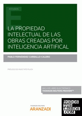 La propiedad intectual de las obras creadas por inteligencia artificial (Papel + e-book)