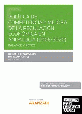 Política de competencia y mejora de la regulación económica en Andalucía (2008-2020). Balance y retos (Papel + e-book)