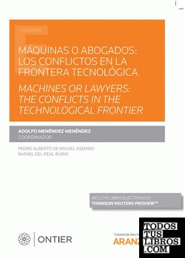 Máquinas o abogados: los conflictos en la frontera tecnológica Machines or lawyers: the conflicts in the technological frontier (DUO-EPUB-NO ACTIVITI) (Papel + e-book)