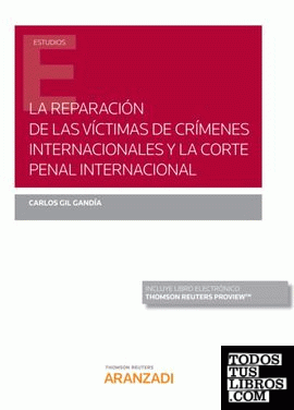 La reparación de las víctimas de crímenes internacionales y la Corte Penal Internacional (Papel + e-book)