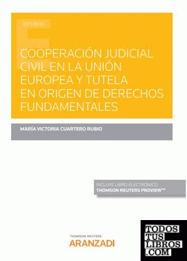 Cooperación judicial civil en la Unión Europea y tutela en origen de derechos fundamentales (Papel + e-book)