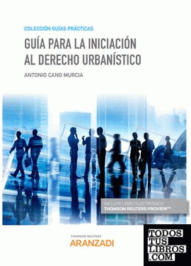 Guía para la iniciación al Derecho urbanístico (Papel + e-book)