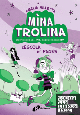 Mina Trolina, 1. L'escola de fades