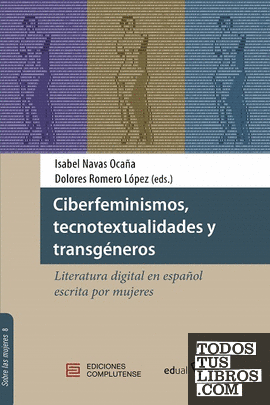 Ciberfeminismos, tecnotextualidades y transgéneros