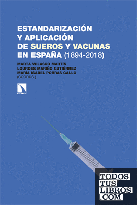 Estandarización y aplicación de sueros y vacunas en España (1894-2018)