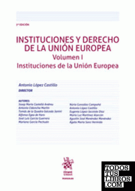 Instituciones y Derecho de la Unión Europea Volumen I. Instituciones de la Unión Europea 3ª Edición 2020