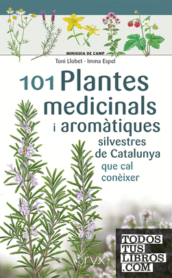 101 Plantes medicinals i aromàtiques silvestres de Catalunya