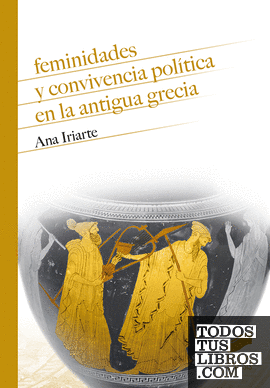 Feminidades y convivencia política en la antigua Grecia