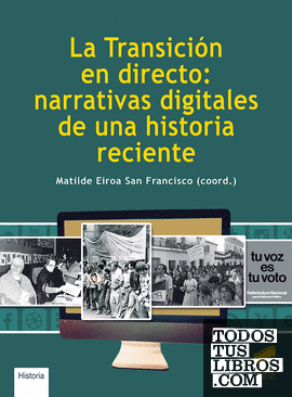 La Transición en directo: narrativas digitales de una historia reciente