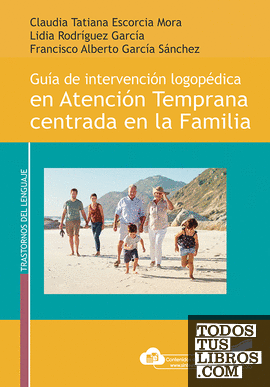 Guía de intervención logopédica en Atención Temprana centrada en la Familia