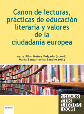 "Canon de lecturas, prácticas de educación literaria y valores de la ciudadanía europea"