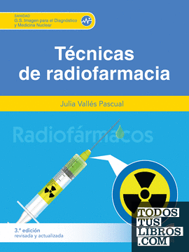 Técnicas de radiofarmacia (3ª edición revisada y actualizada)