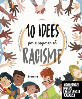 10 idees per a superar el racisme