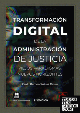 Transformación digital de la Administración de Justicia: viejos paradigmas, nuevos horizontes