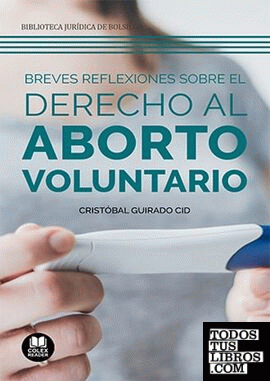 Breves reflexiones sobre el derecho al aborto voluntario
