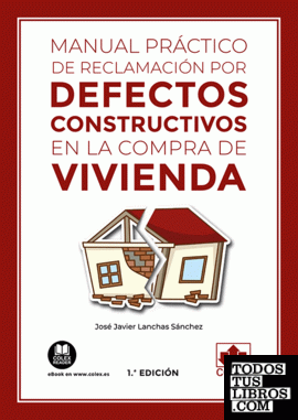 Manual práctico de reclamación por defectos constructivos en la compra de vivienda