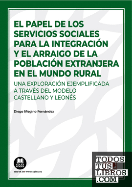El papel de los servicios sociales para la integración y el arraigo de la población extranjera en el mundo rural