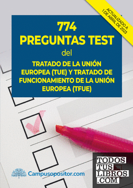 774 preguntas test del Tratado de la Unión Europea (TUE) y Tratado de Funcionamiento de la Unión Europea (TFUE)