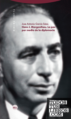 Hans J. Morgenthau. La paz por medio de la diplomacia