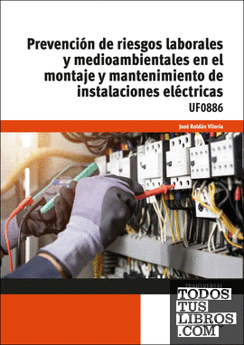 Prevención de riesgos laborales y medioambientales en el montaje y mantenimiento de instalaciones eléctricas