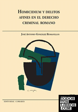 Homicidium y delitos afines en el derecho criminal romano