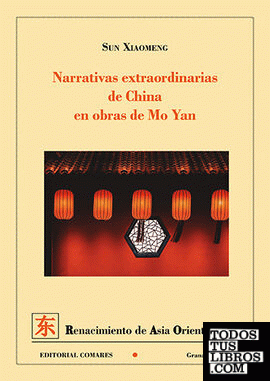 Narrativas extraordinarias de China en obras de Mo Yan
