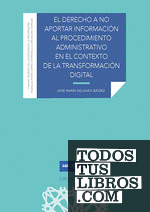 El derecho a no aportar información al procedimiento administrativo en el contexto de la transformación digital