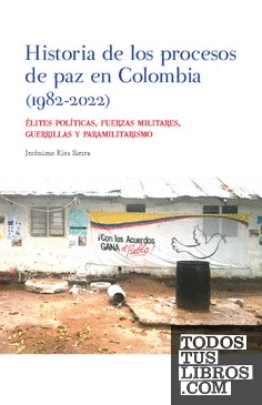 Historia de los procesos de paz en Colombia (1982-2022)
