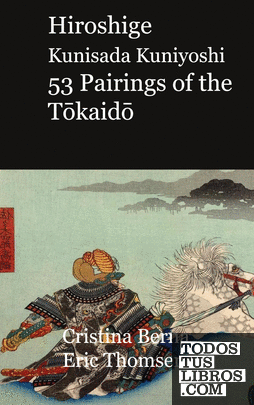 Hiroshige Kunisada Kuniyoshi 53 Pairings of the Tokaido