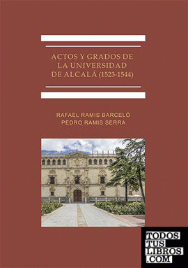 Actos y Grados de la Universidad de Alcalá (1523-1544)