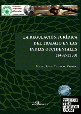La regulación jurídica del trabajo en las Indias Occidentales (1492-1580)
