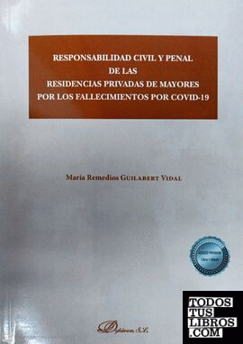 Responsabilidad civil y penal de las residencias privadas de mayores por los fallecimientos por COVID-19COVID