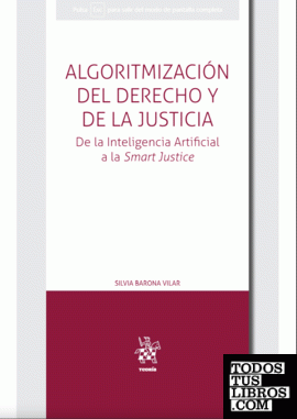 Algoritmización del Derecho y de la Justicia. De la Inteligencia Artificial a la Smart Justice