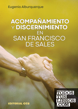 Acompañamiento y discernimiento en san Francisco de Sales 
