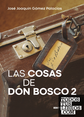 Las cosas de Don Bosco 2 