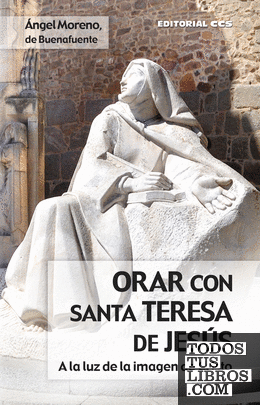 Orar con santa Teresa de Jesús