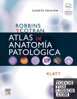 Robbins y Cotran. Atlas de anatomía patológica, 4.ª Edición