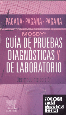 Mosby®. Guía de pruebas diagnósticas y de laboratorio, 15ª Ed.