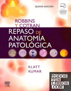 Robbins y Cotran. Repaso de anatomía patológica, 5.ª Edición