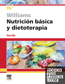 Williams. Nutrición básica y dietoterapia, 16.ª Edición
