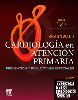 Braunwald. Cardiología en atención primaria (12ª ed.)