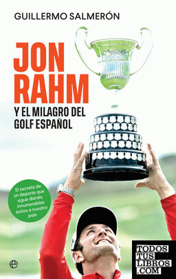 Jon Rahm y el milagro del golf español