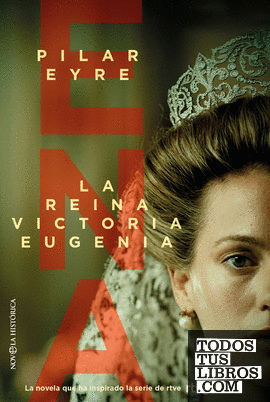 ENA, LA REINA VICTORIA EUGENIA