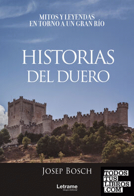 Historias del Duero. Mitos y leyendas en torno a un gran río