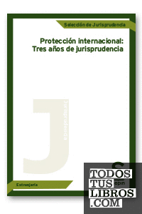 Protección internacional: Tres años de jurisprudencia